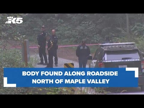 Person found dead along roadside north of Maple Valley