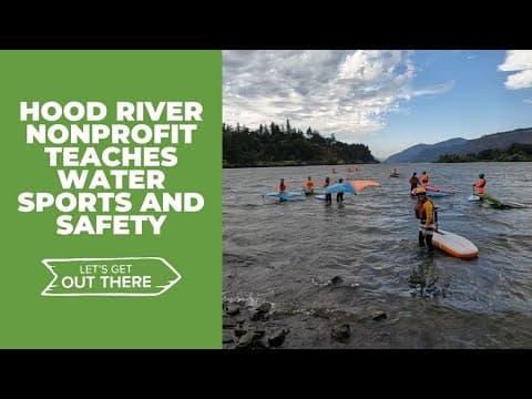 Bringing safe and accessible water sports to Hood River