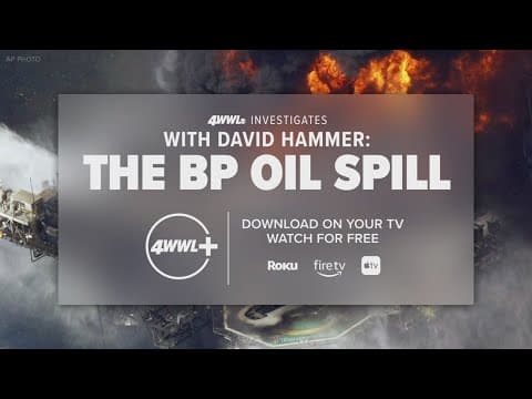 WWL+ Investigates: Preventing Another Oil Spill