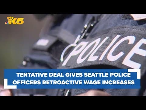 Tentative deal gives Seattle police officers retroactive wage increases for past 3 years