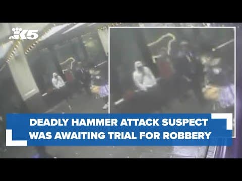 Suspect in deadly downtown Seattle hammer attack was awaiting trial on felony robbery charge