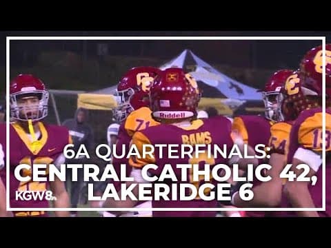 Playoffs: Central Catholic gets past Lakeridge in quarterfinals | Friday Night Football