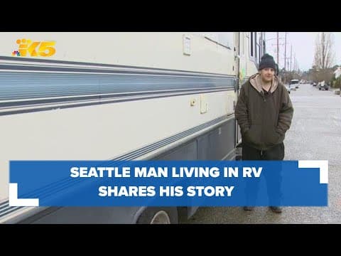 Seattle man living in RV hopes to humanize homelessness
