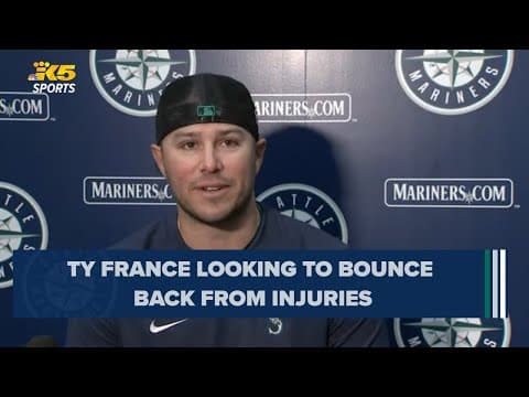 Ty France looks to bounce back from injuries