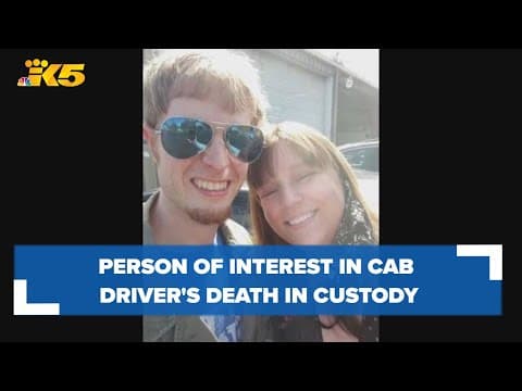 Person of interest in cab driver's death in custody, Tukwila police say