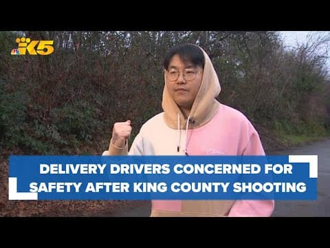 Delivery drivers growing more concerned for their safety after fatal shooting in King County