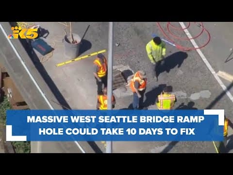 Massive hole on West Seattle Bridge ramp could take 10 days to repair