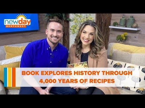 Book explores the past through food with 4,000 years of recipes - New Day NW