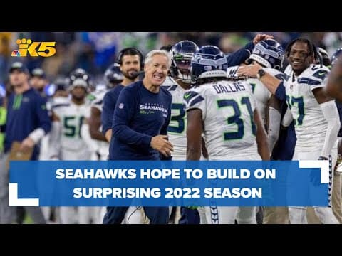 Seahawks hope to build on surprise successes of 2022 season