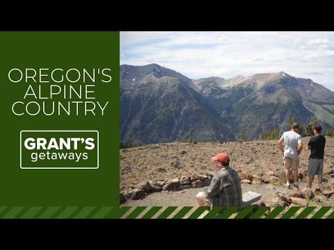Oregon's alpine country | Grant's Getaways