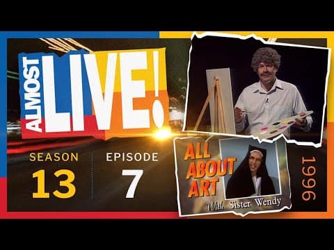 Almost Live S13E07 Full Episode: All About Art with Sister Wendy