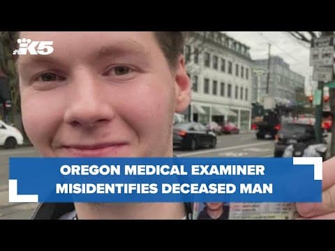 Oregon medical examiner misidentifies deceased man