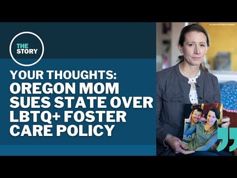The Story viewers respond to Oregon mom's lawsuit against the state's LGBTQ+ foster care policy
