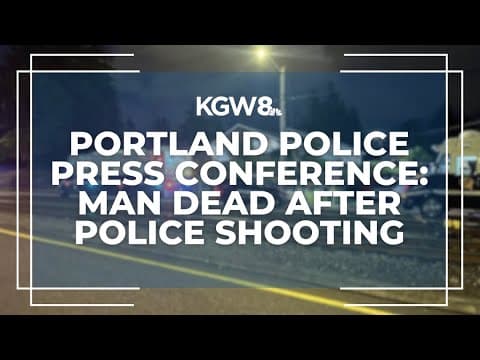 Man dead in Southeast Portland police shooting | Complete news conference