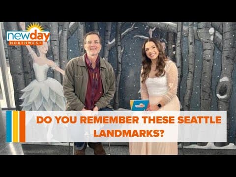 Do you remember these Seattle landmarks? - New Day NW