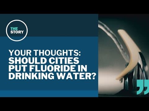 The debate over fluoride in city drinking water | Your Thoughts