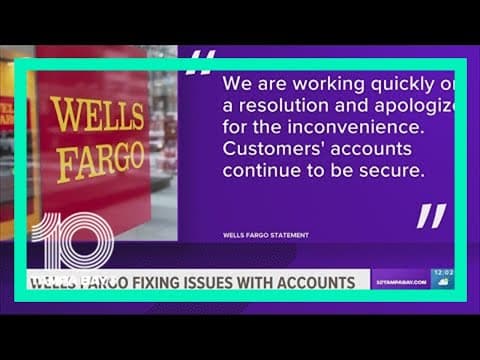 Wells Fargo fixing issues with accounts