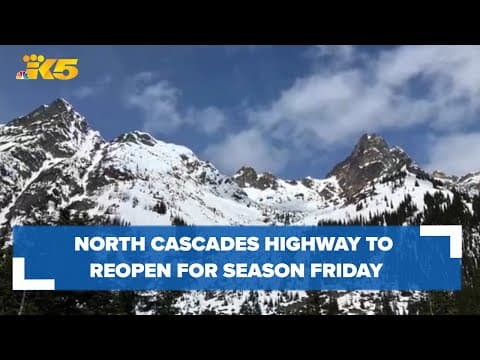 North Cascades Highway to reopen Friday