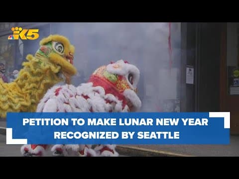 Petition pushing to make Lunar New Year officially recognized by City of Seattle
