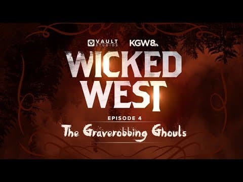 Wicked West Ep. 4: The Graverobbing Ghouls
