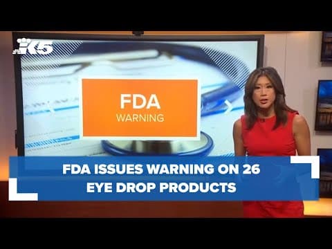 FDA issues warning on 26 eye drop products