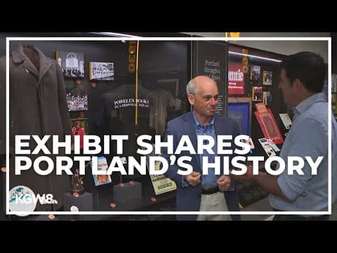 Oregon Historical Society's new permanent exhibit shares history of Portland