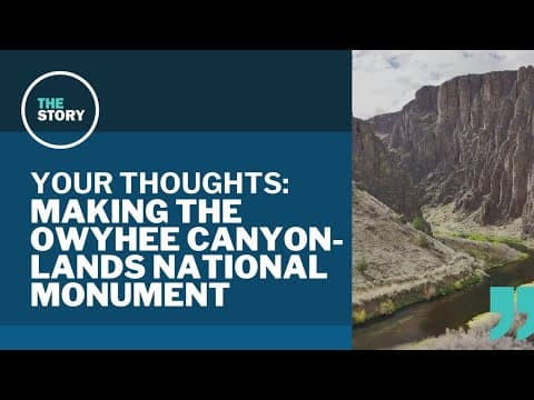 Should the Owyhee Canyonlands of eastern Oregon become a national monument? | Your Thoughts