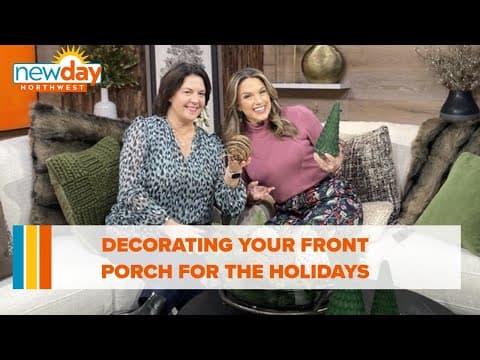 Decorating your front porch for the holidays - New Day NW