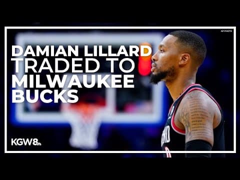 Damian Lillard traded from Trail Blazers to Milwaukee Bucks, reports say