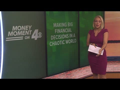 Money Moment on 4: Making big financial decisions in a chaotic world